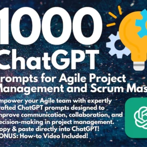 1000 ChatGPT Prompts for Agile Project Management and Scrum Masters: Boost Your Team’s Efficiency | Unleash Your Scrum Master Potential