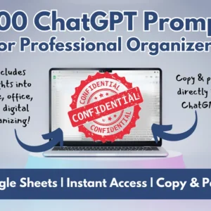 1000 ChatGPT Prompts for Professional Organizers | Startup to Growth Guide | Ultimate Resource for Organizers | Home Organizer | Declutter