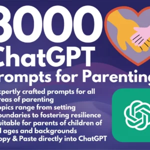 3000 ChatGPT Parenting Prompts: The Ultimate Guide to Raising Happy and Healthy Children | Empowering Parents to Raise Resilient Children