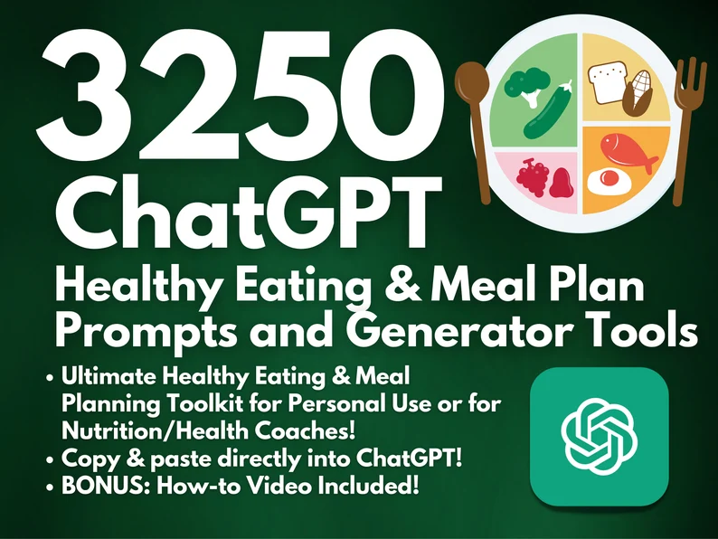 3250 ChatGPT Prompts for Healthy Eating and Meal Planning + Personalized Meal Planner + Recipe Generator Tools