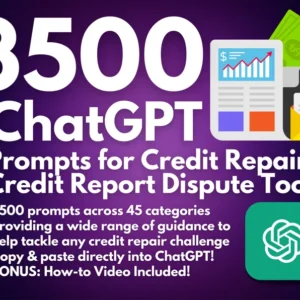 3500 ChatGPT Prompts for Credit Repair and Dispute Generator Tool | Expertly Crafted for Coaches and Consultants | Copy & Paste