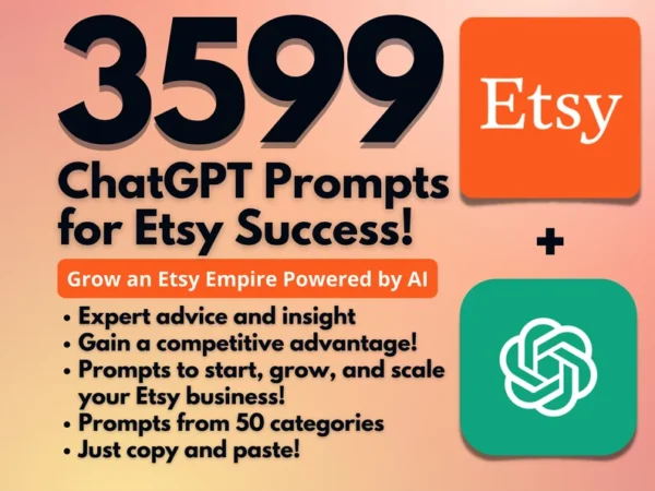 3599 ChatGPT Prompts for Etsy Success