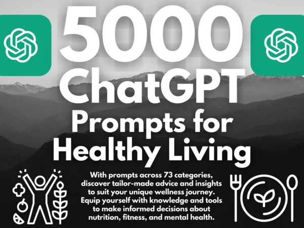 5000 ChatGPT Prompts for Healthy Living