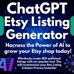ChatGPT Etsy Listing Generator | Save Time When you List and Improve Your Etsy Search Rankings with ChatGPT | Maximize Your Etsy Sales w AI