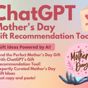 ChatGPT Mother’s Day Gift Recommendation Tool | Your One-Stop Shop for Mother’s Day Gift Ideas | Generate Gift Ideas with AI | OpenAI