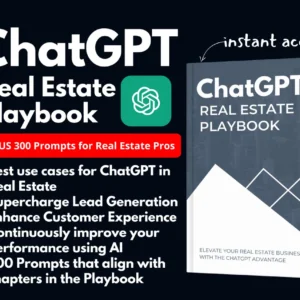 ChatGPT Real Estate Playbook | + 300 Detailed Prompts | Real Estate Professionals | Grow Your Business with AI