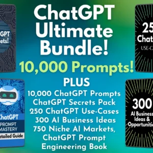 ChatGPT Ultimate Bundle – 10,000 Prompts | 250 Use-Cases | 300 AI Business Ideas | 750 Niche Markets | 100 Personas | Plug-ins & eBook
