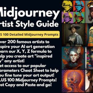 Midjourney Artist Style Guide: 200+ Artists & Techniques for Custom Image Generation | BONUS 100 Midjourney Prompts | Create Stunning Art