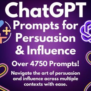 Persuasion and Influence ChatGPT Prompts | Elevate Influence & Persuasion Skills | Ultimate AI Prompt Pack | Prompts for Dynamic Influence