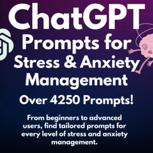 Stress and Anxiety Management ChatGPT Prompts | Ultimate Stress & Anxiety Relief Resource | Ultimate AI Prompt Pack for Life Coaches